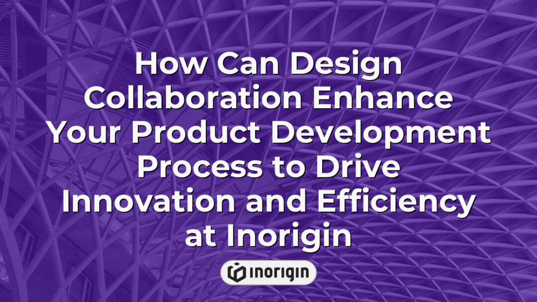 Illustration depicting the benefits of design collaboration in product development at Inorigin, highlighting innovation, efficiency, and integration of engineering expertise in Greece.