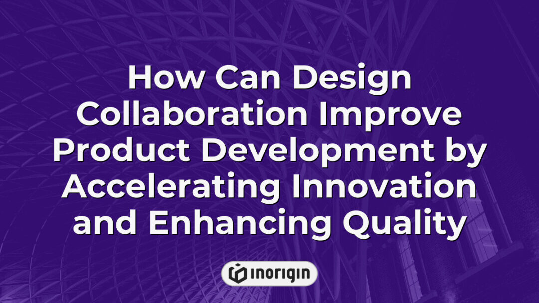 Illustration demonstrating how collaborative design efforts in product development enhance innovation speed and improve overall product quality through teamwork and technology integration.