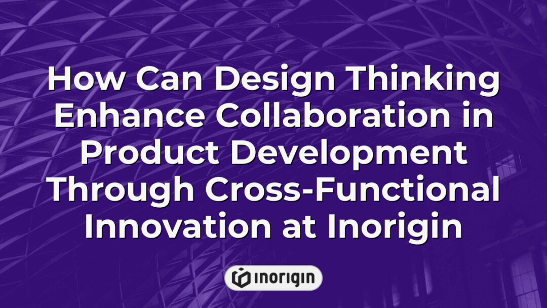 Illustration depicting how design thinking fosters enhanced collaboration in product development through cross-functional innovation at Inorigin's design and engineering studio in Greece.
