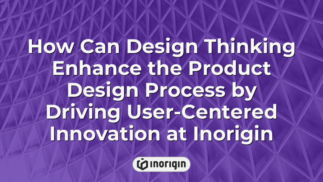 Illustration depicting how design thinking drives user-centered innovation in product design processes at Inorigin, a leading design and engineering studio in Greece.
