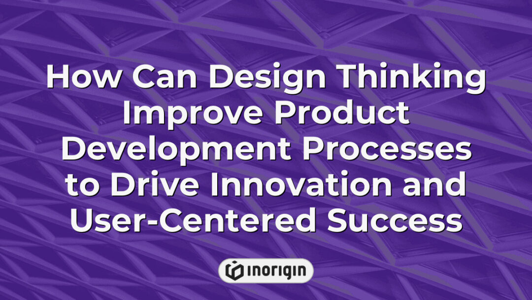 Illustration showing how design thinking enhances product development by fostering innovation and prioritizing user-centered solutions in engineering and design studios.