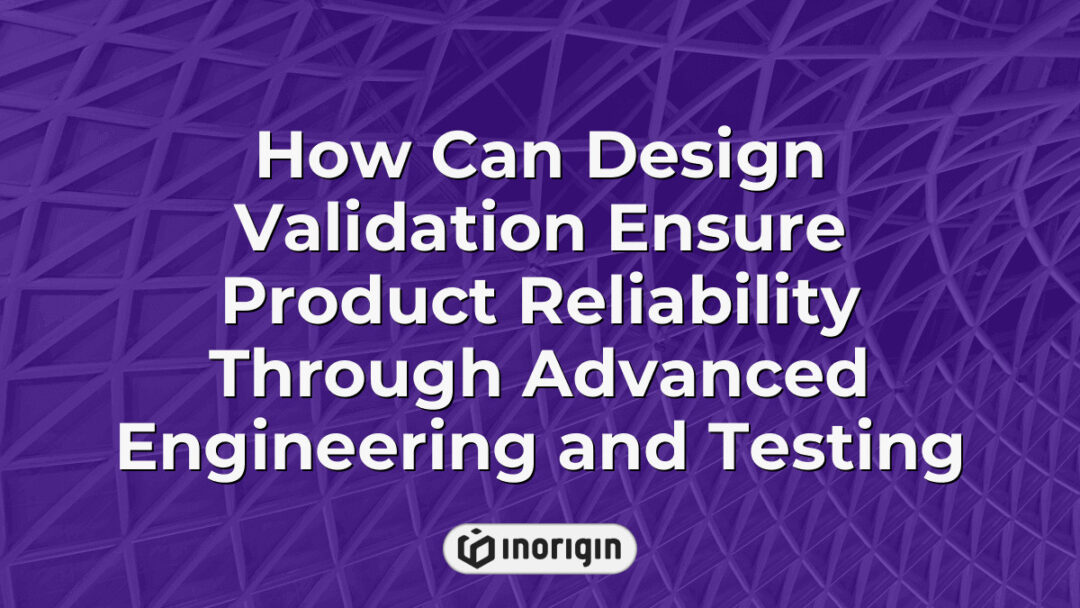 Detailed illustration showing the process of design validation to ensure product reliability through advanced engineering techniques, testing methods, and simulation in a high-tech design studio.
