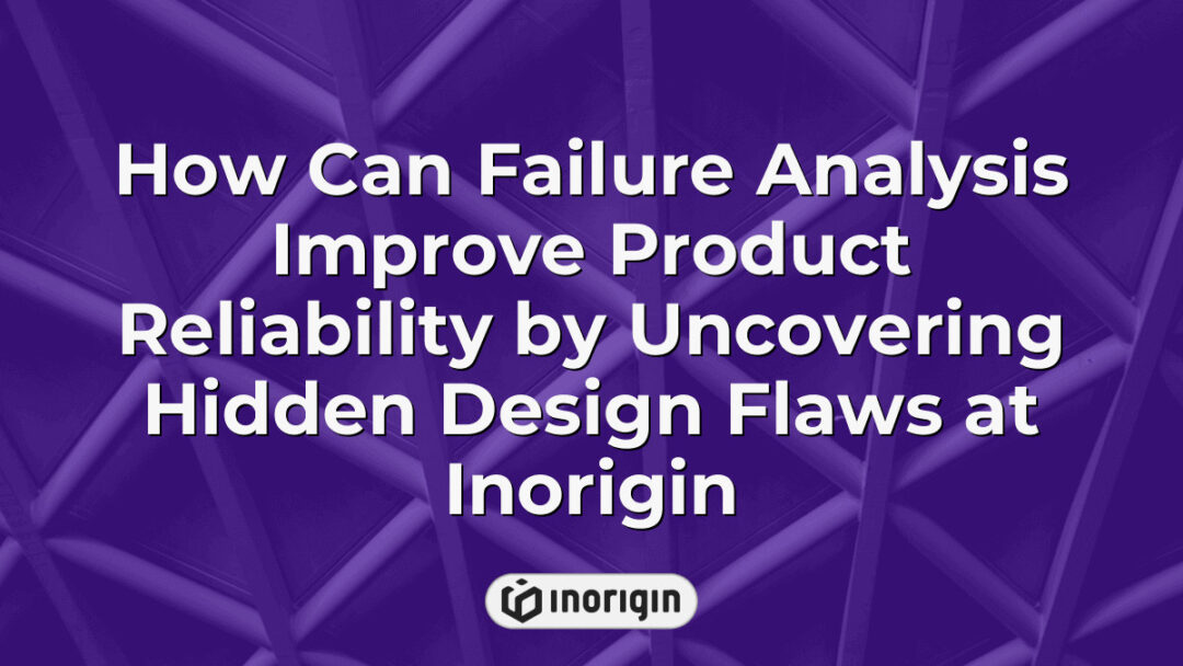 Detailed visual representation of failure analysis techniques at Inorigin, highlighting the identification of hidden design flaws to enhance product reliability and performance through advanced engineering and simulation methods.
