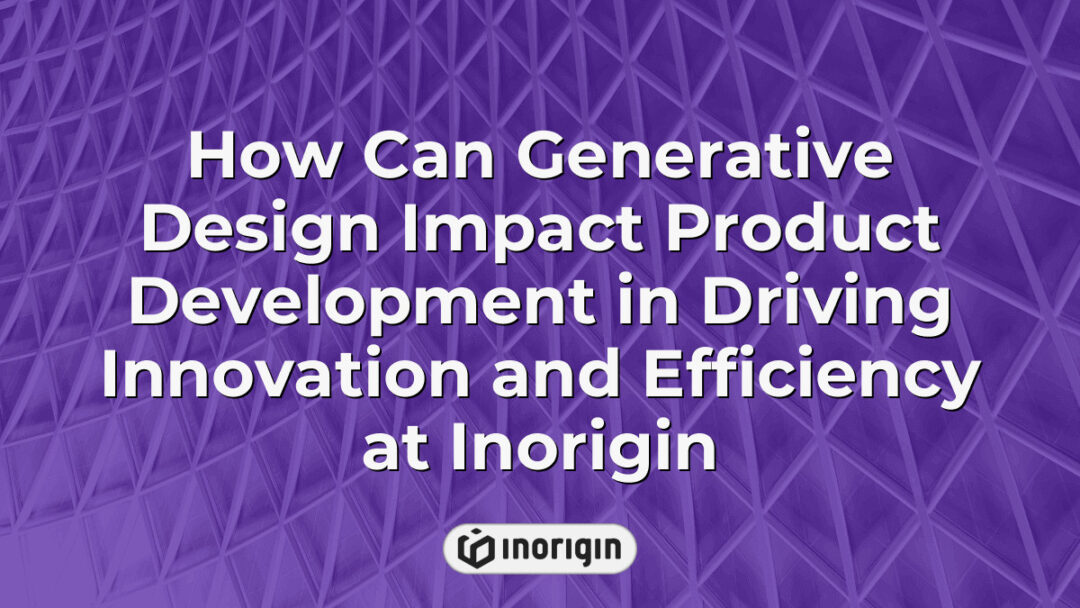 Generative design process illustrating innovative product development techniques at Inorigin, showcasing enhanced efficiency and creative engineering solutions.