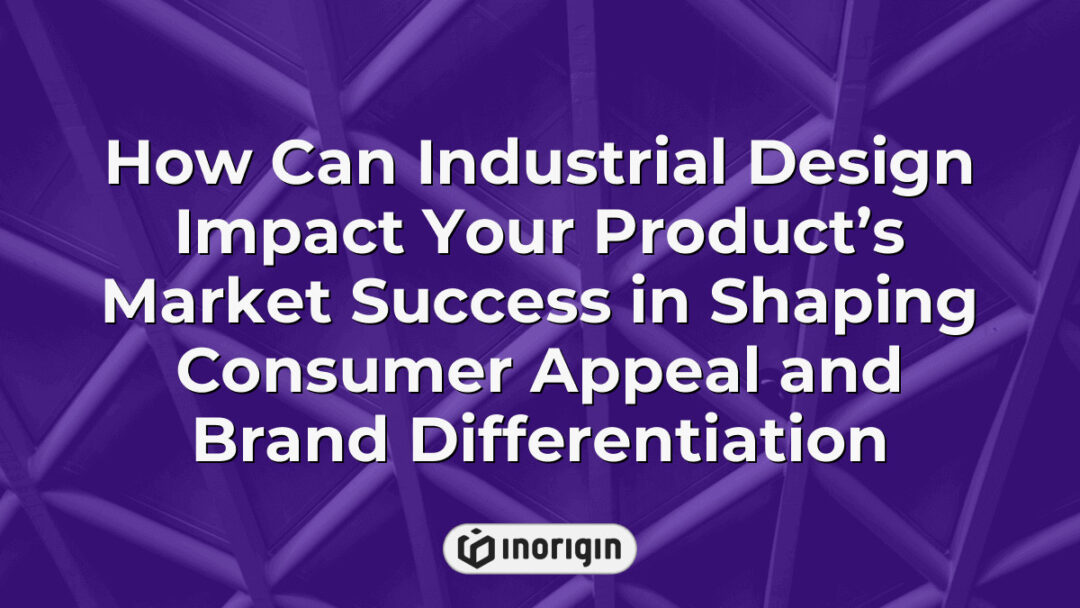 Industrial design's crucial role in enhancing product market success by shaping consumer appeal and strengthening brand differentiation through innovative design strategies.