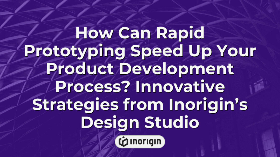 Innovative rapid prototyping techniques at Inorigin’s design studio in Greece accelerating the product development process with advanced 3D printing and engineering expertise.