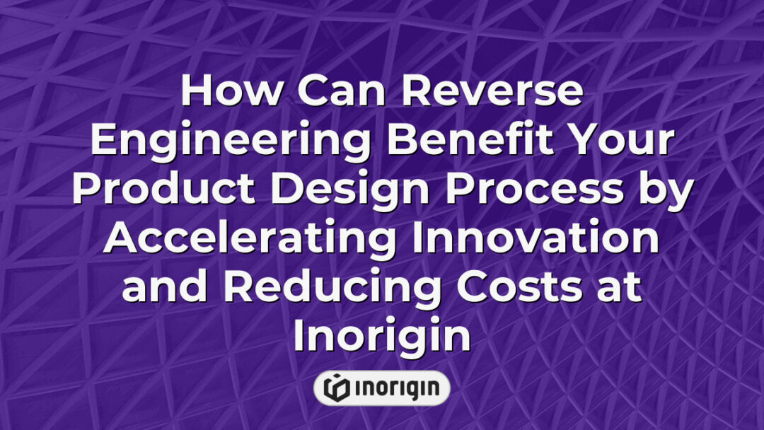 Illustration depicting the advantages of reverse engineering in product design, highlighting innovation acceleration and cost reduction at Inorigin's design studio in Greece.