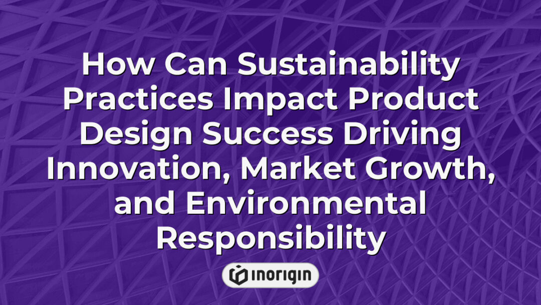 Illustration exploring the impact of sustainability practices on product design success, highlighting innovation, market growth, and environmental responsibility in engineering and design studios.