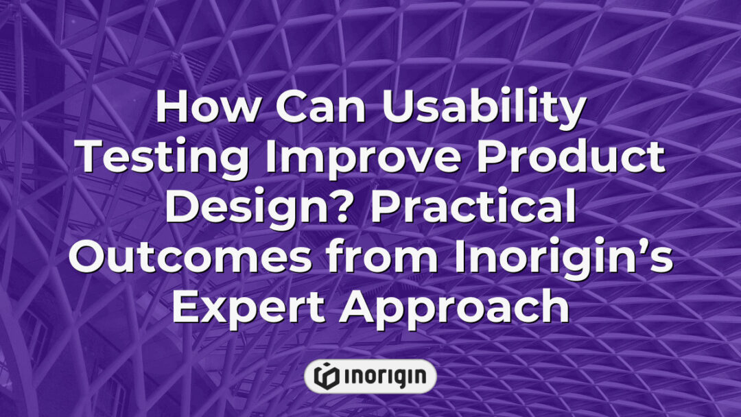 Detailed infographic showcasing how usability testing enhances product design by identifying user needs and improving functionality, developed by Inorigin's expert team in Greece.