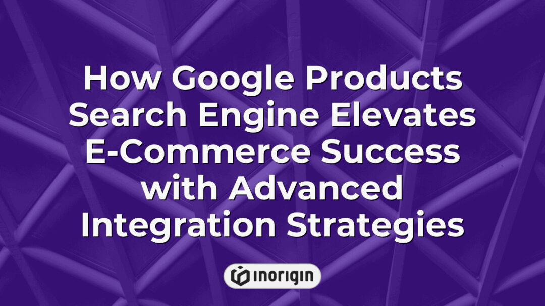 Detailed illustration showing how Google Products Search Engine utilizes advanced integration strategies to significantly boost e-commerce business success and online product visibility.