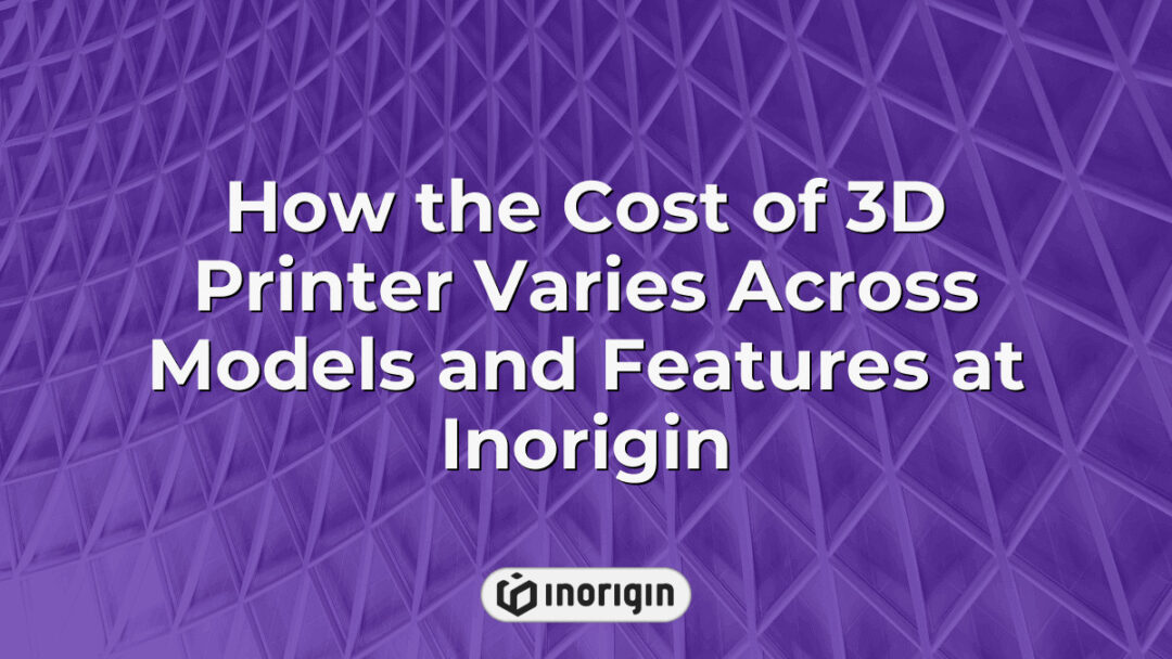 Detailed infographic illustrating how the cost of 3D printers varies depending on different models and advanced features offered by Inorigin’s 3D printing studio in Patra, Greece.