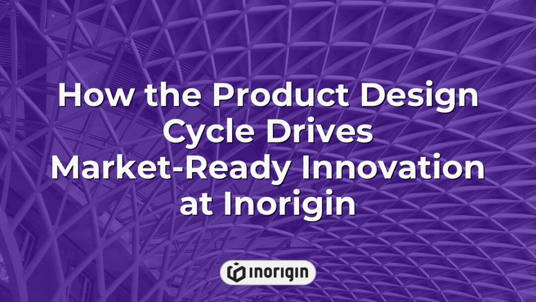 Detailed infographic illustrating the comprehensive product design cycle at Inorigin, showcasing stages from concept development to market-ready innovation with advanced engineering and 3D printing technologies.