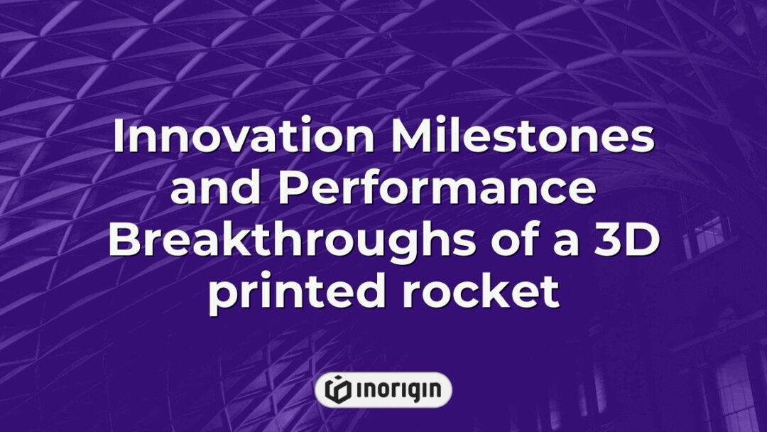 Detailed view of a 3D printed rocket showcasing innovation milestones and performance breakthroughs, highlighting advanced additive manufacturing techniques in aerospace design.