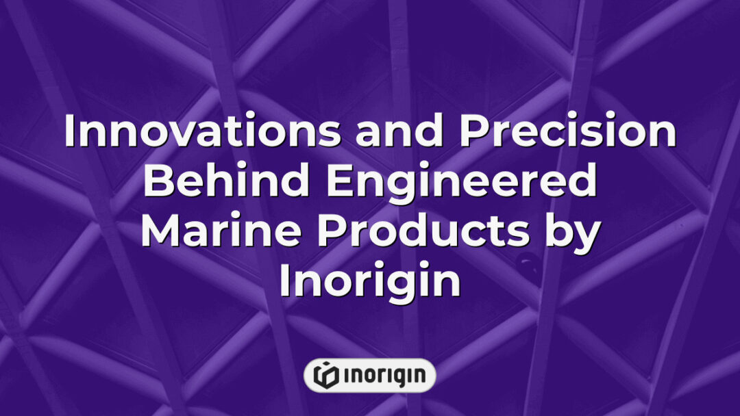 Detailed view of innovative engineered marine products showcasing precision design and advanced manufacturing techniques by Inorigin's expert team in Greece.