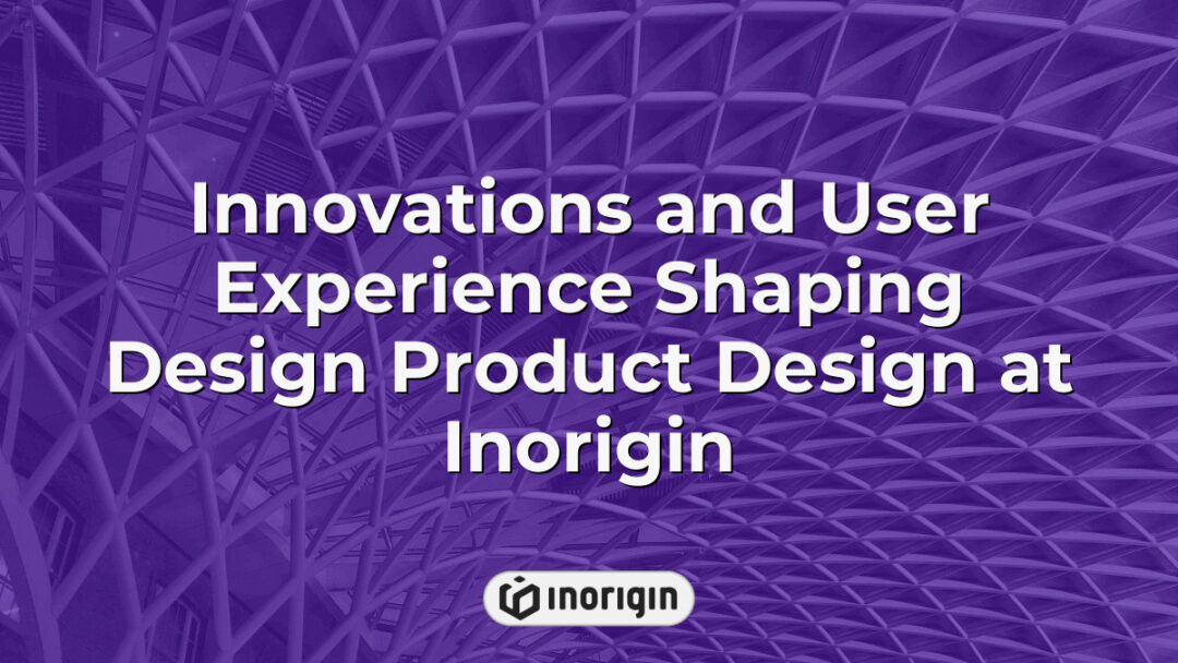 Innovative product design process at Inorigin studio in Greece showcasing user experience integration and advanced engineering techniques for market-ready products.