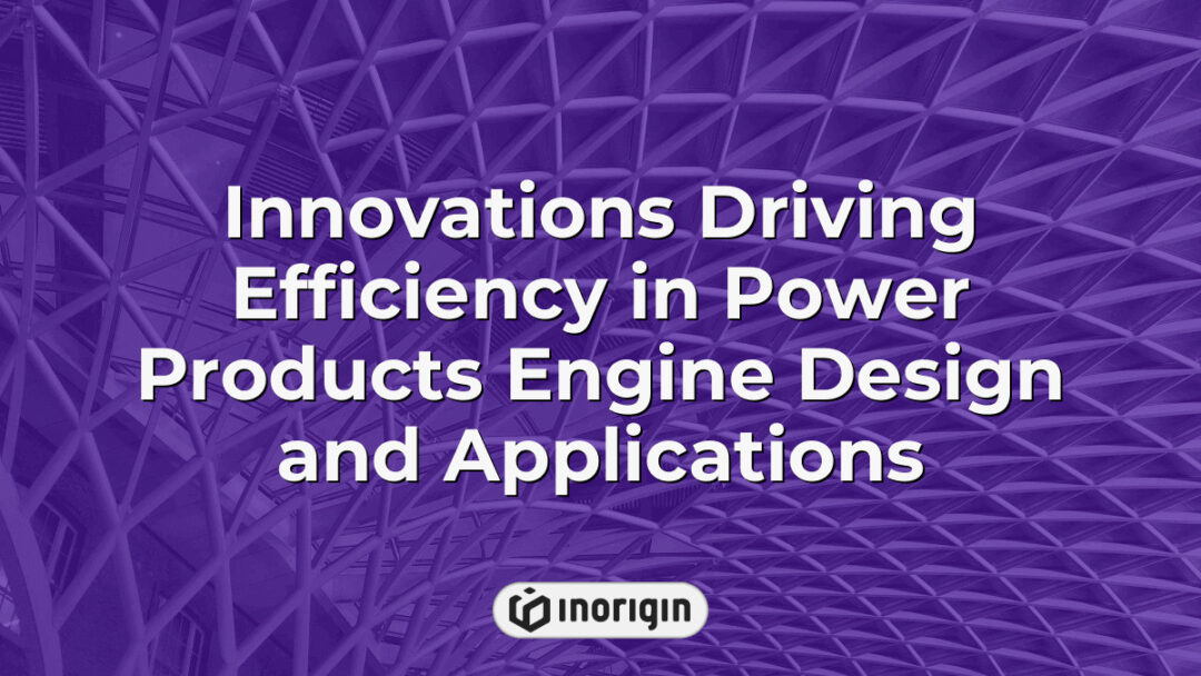 Advanced innovations enhancing efficiency and performance in power product engine design and applications, showcasing cutting-edge engineering and technology integration.