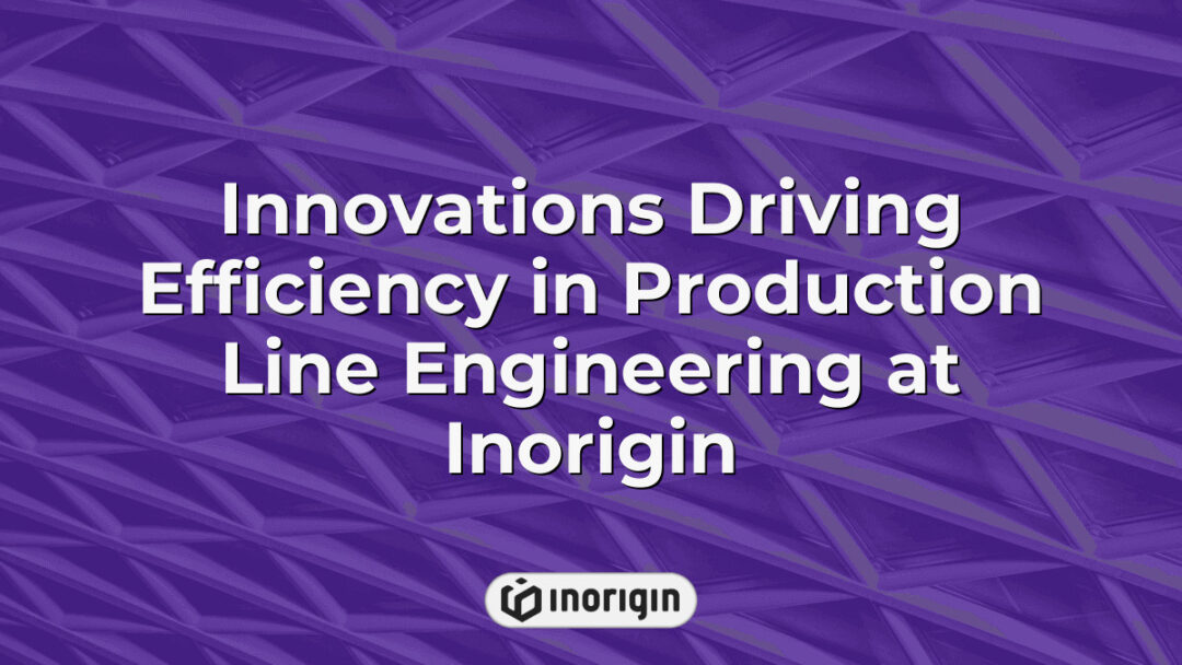 Advanced engineering innovations enhancing efficiency and productivity in the production line at Inorigin's product design and engineering studio in Patra, Greece.