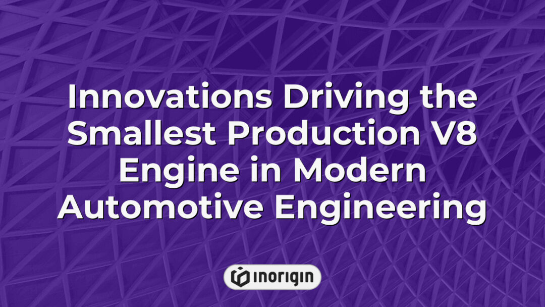 Cutting-edge innovations and engineering breakthroughs enabling the design and production of the smallest V8 engine in modern automotive technology, showcasing advanced mechanical and product design expertise.