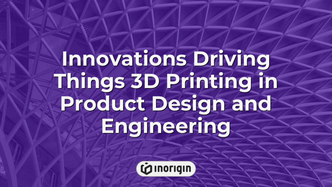 Advanced 3D printing technology integrated into innovative product design and engineering processes at Inorigin, showcasing FDM and DLP Resin methods for rapid prototyping and market-ready solutions.