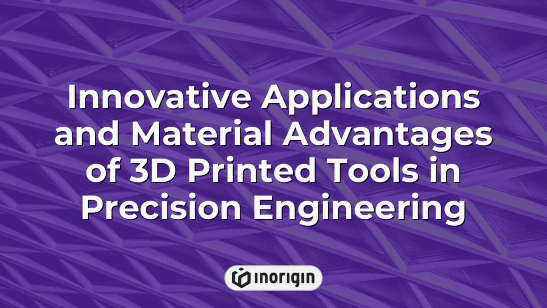 Advanced 3D printed tools showcasing their innovative applications and material benefits in precision engineering, highlighting enhanced design and functionality.
