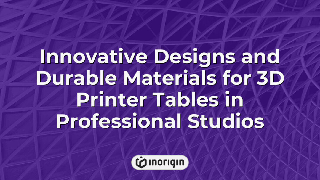 High-quality 3D printer tables designed with innovative structures and durable materials, ideal for professional studios requiring stable and precise printing setups.
