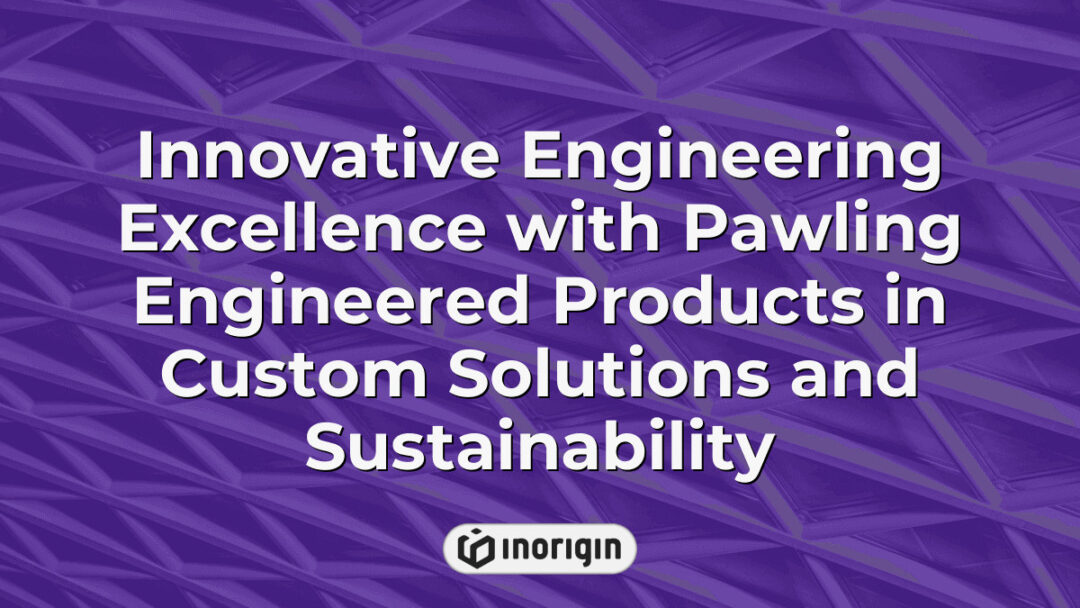 Detailed view of advanced engineering solutions by Pawling Engineered Products showcasing custom design and sustainable manufacturing processes in a high-tech environment.
