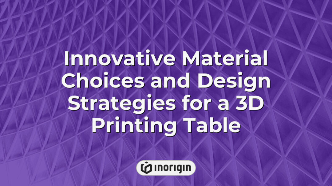 Detailed view of advanced material selection and design strategies used in a 3D printing table, showcasing innovative engineering and product design techniques at Inorigin studio in Greece.