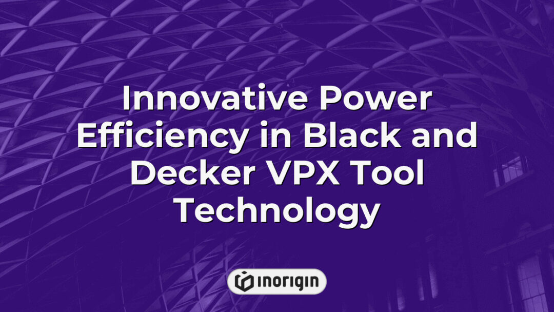 Close-up view of Black and Decker VPX cordless power tool showcasing innovative power efficiency technology integrated for enhanced performance and durability in modern consumer products.