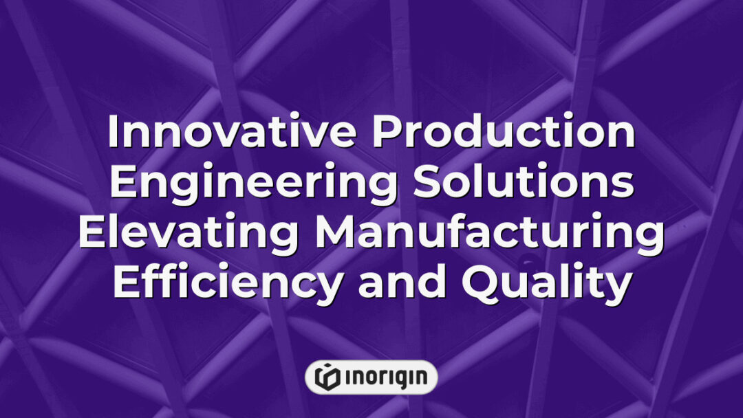 Advanced production engineering solutions designed to enhance manufacturing efficiency and product quality through innovative design and cutting-edge technology.