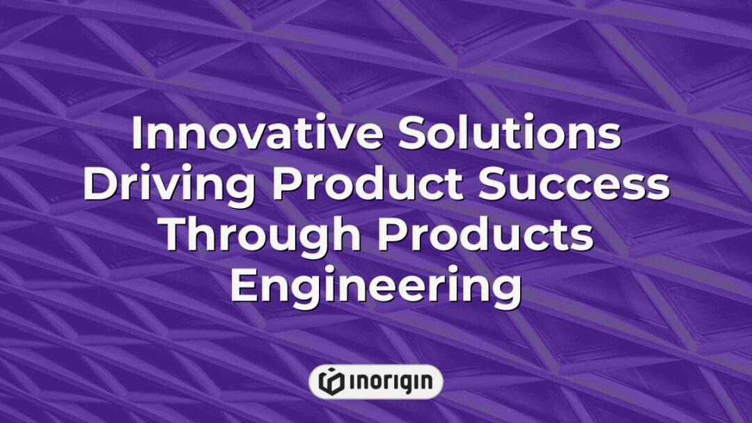 Advanced product engineering solutions at Inorigin studio in Patra, Greece, showcasing innovative design, mechanical engineering, simulation, and 3D printing integration for market-ready consumer products.