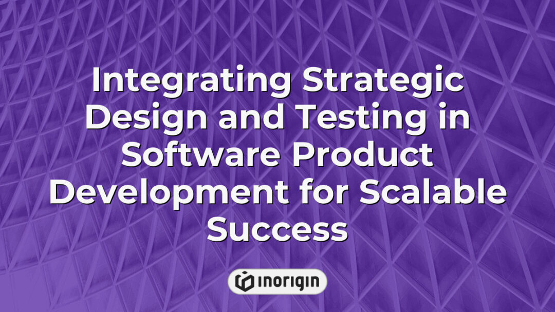 A detailed conceptual visualization illustrating the integration of strategic design and rigorous testing methodologies in software product development to achieve scalable success and enhanced performance.