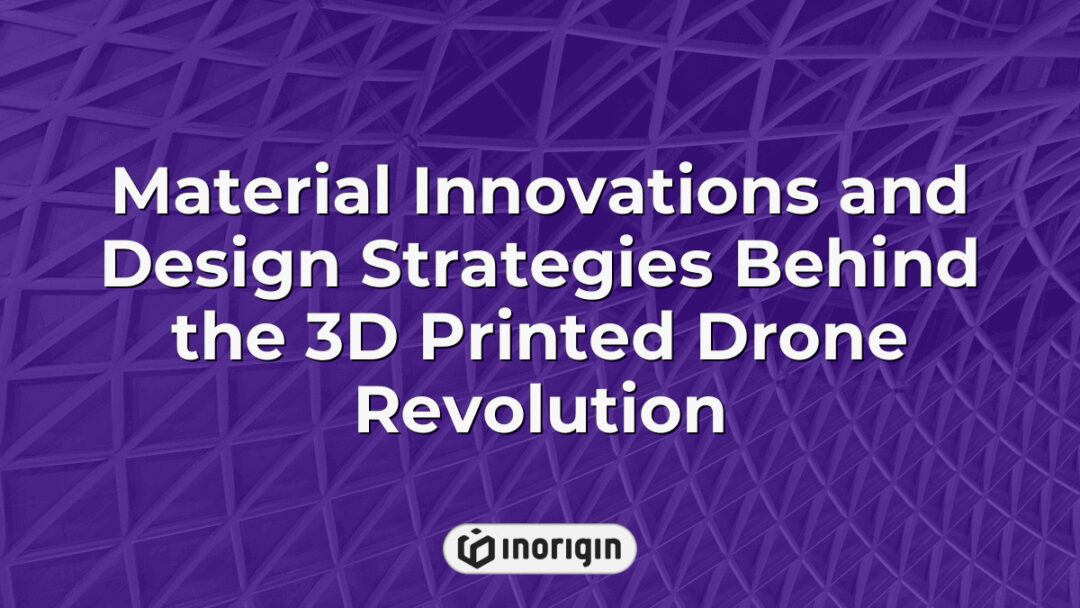 Advanced 3D printed drone showcasing innovative material selection and cutting-edge design strategies that enhance performance and durability in drone technology.