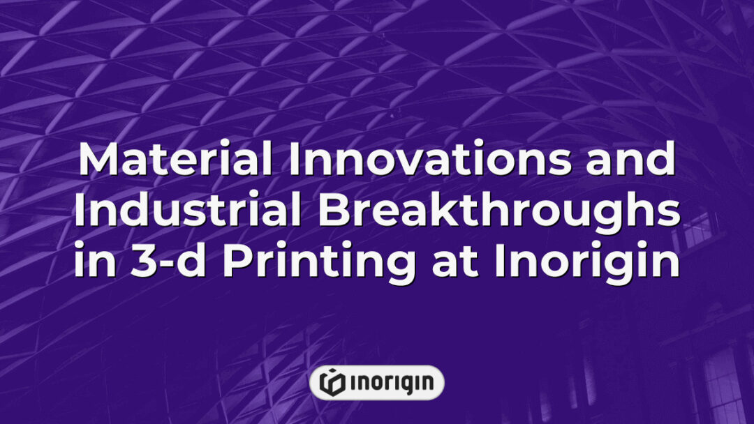 Advanced 3D printing technologies showcasing material innovations and industrial breakthroughs at Inorigin's state-of-the-art design and engineering studio in Greece, enhancing product development with FDM and DLP Resin processes.