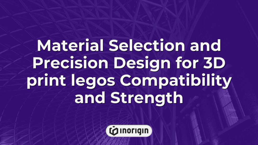 Detailed visualization of material selection and precision engineering techniques for 3D printed LEGO-compatible components, emphasizing strength and exact fit using advanced 3D printing technologies.