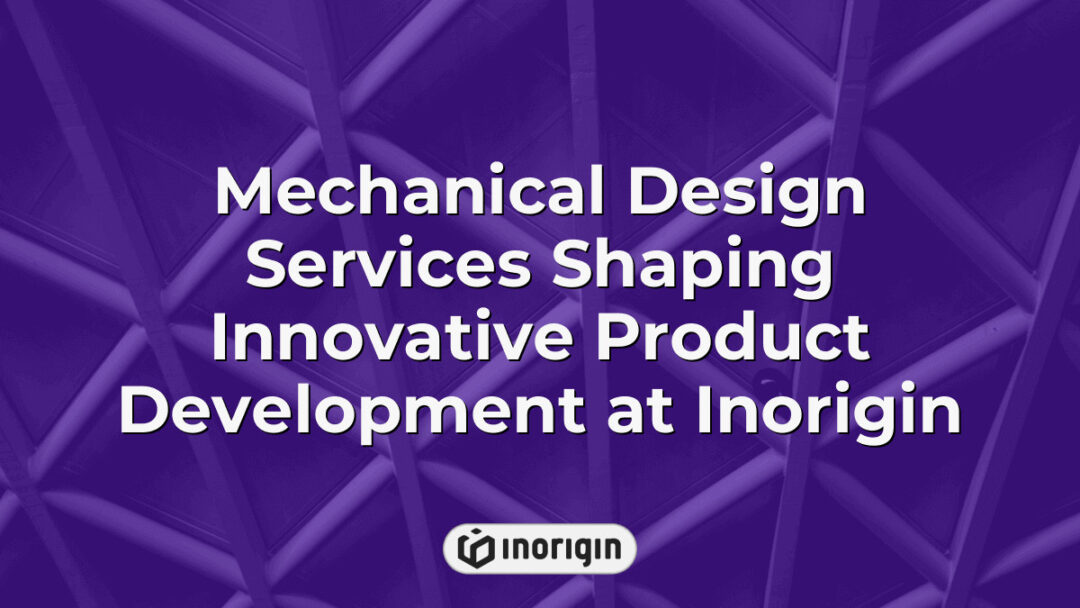 Advanced mechanical design services at Inorigin studio in Patra, Greece, showcasing innovative product development through expert engineering and 3D modeling techniques.