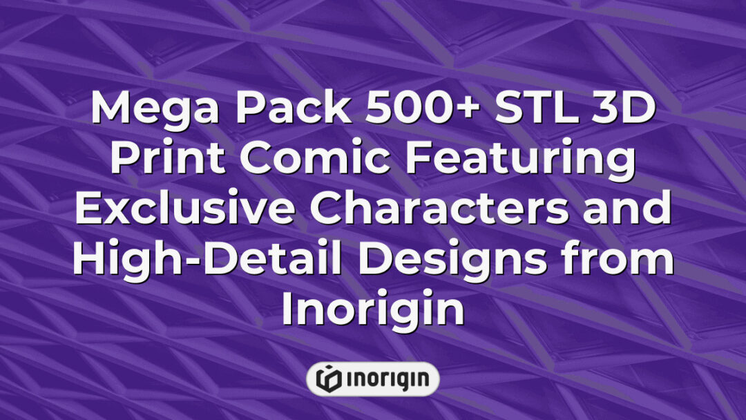 Detailed Mega Pack of over 500 STL 3D print comic models showcasing exclusive characters with intricate designs, created by Inorigin's expert 3D printing studio in Greece.