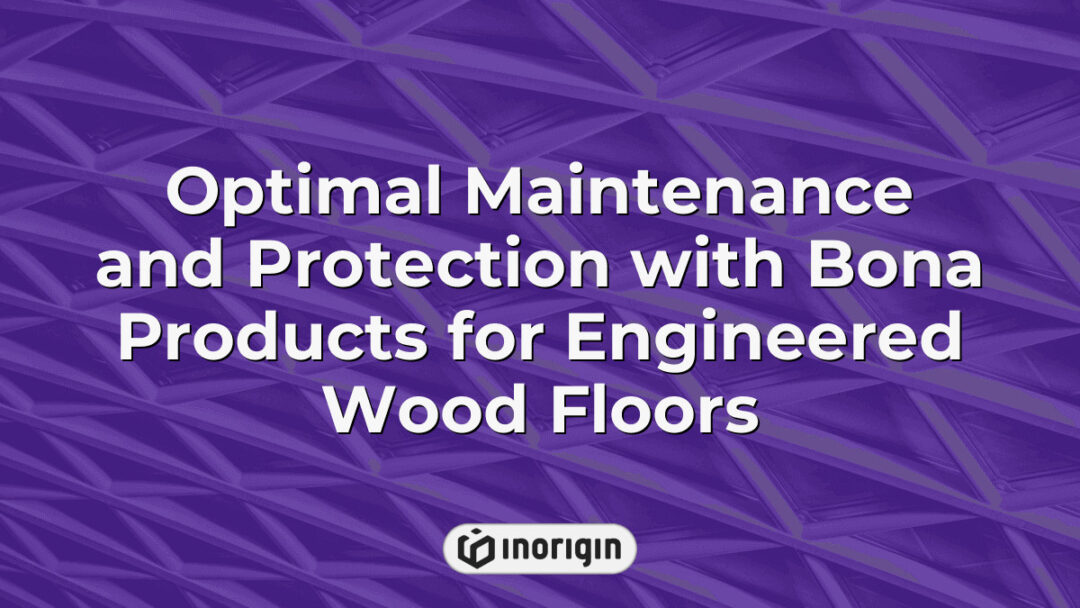 Professional maintenance and protection of engineered wood floors using Bona products, showcasing advanced care techniques to enhance durability and appearance.