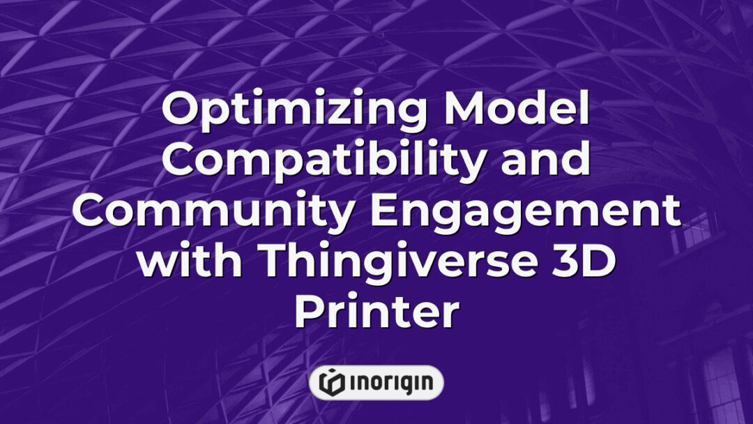 3D printer optimizing model compatibility and enhancing community engagement on Thingiverse platform, showcasing advanced additive manufacturing technology.