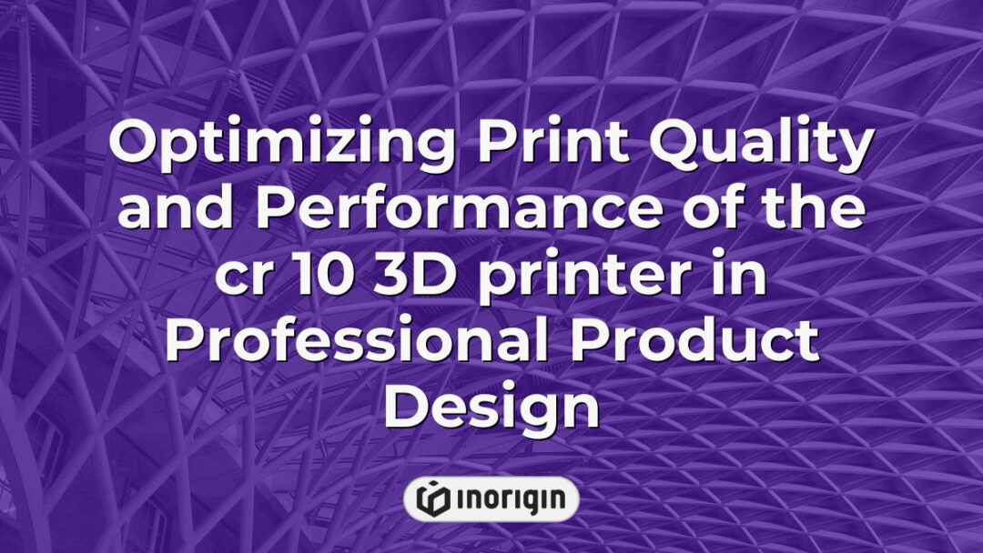 High-precision 3D printing process optimizing print quality and performance of the CR 10 3D printer for professional product design and engineering applications.