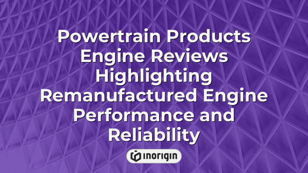 Detailed reviews of powertrain products focusing on remanufactured engine performance and reliability, showcasing advanced engineering and durability in automotive components.