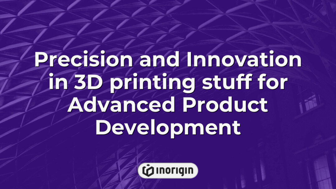 High-precision 3D printing technology at Inorigin studio showcasing advanced product development processes using FDM and DLP Resin techniques for innovative design.