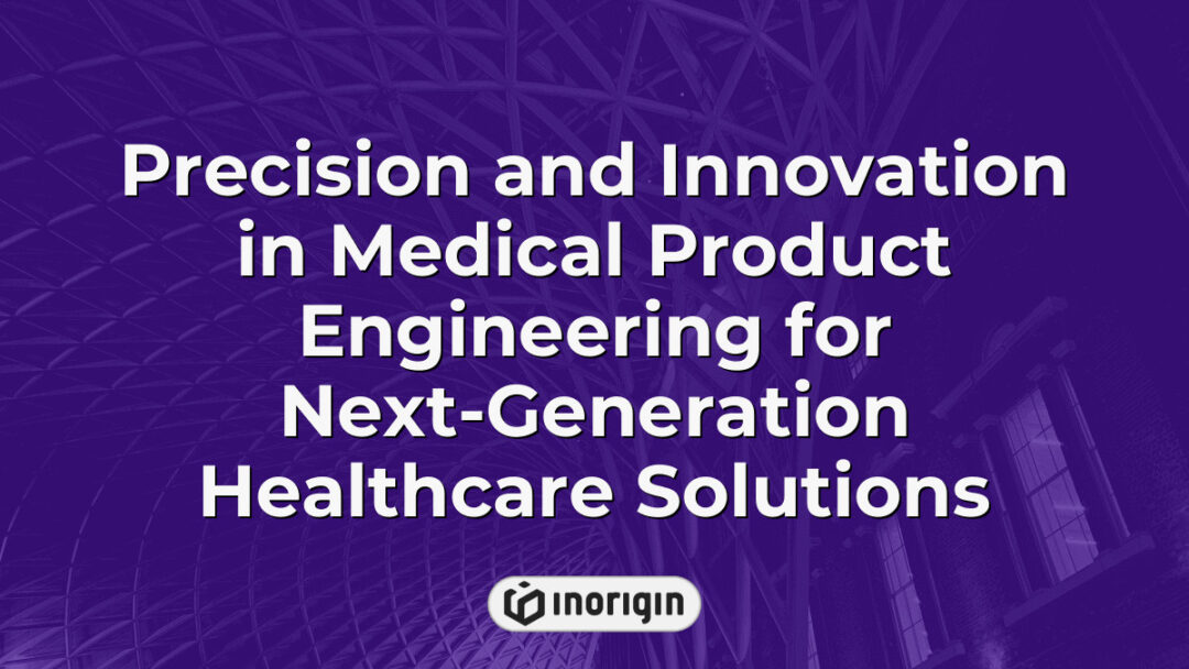 Advanced medical product engineering showcasing precise design and innovative technology to develop next-generation healthcare solutions with high functionality and aesthetics.