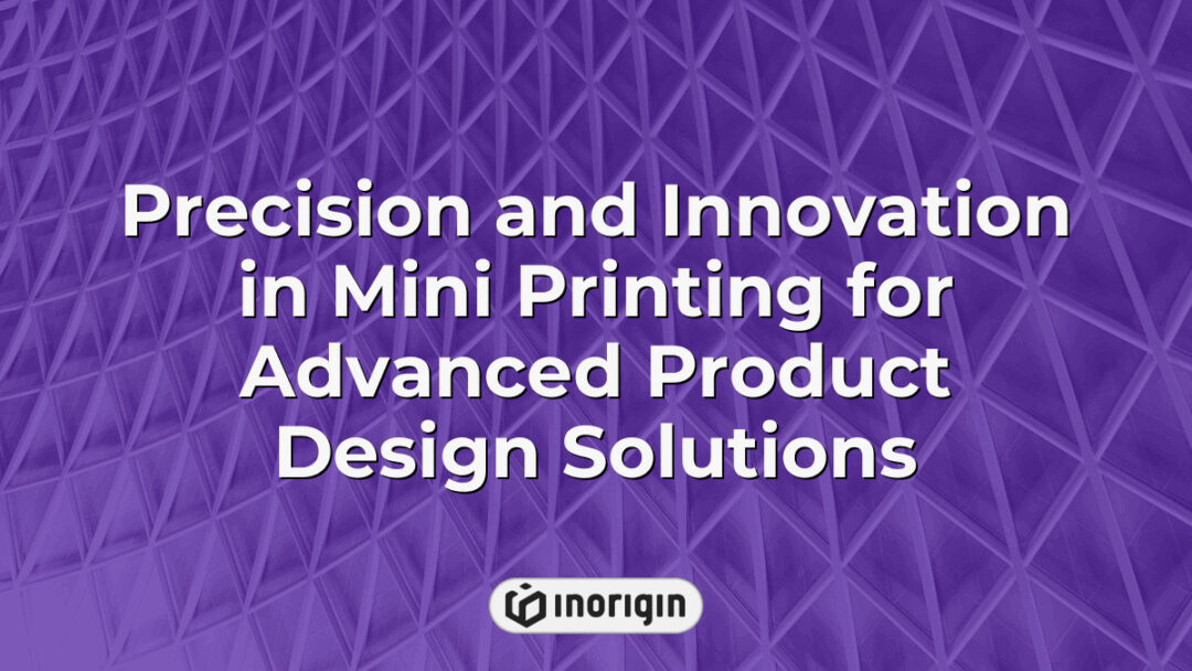 High-precision mini 3D printing showcasing advanced product design solutions by Inorigin's engineering studio in Patra, Greece, using FDM and DLP resin technologies.