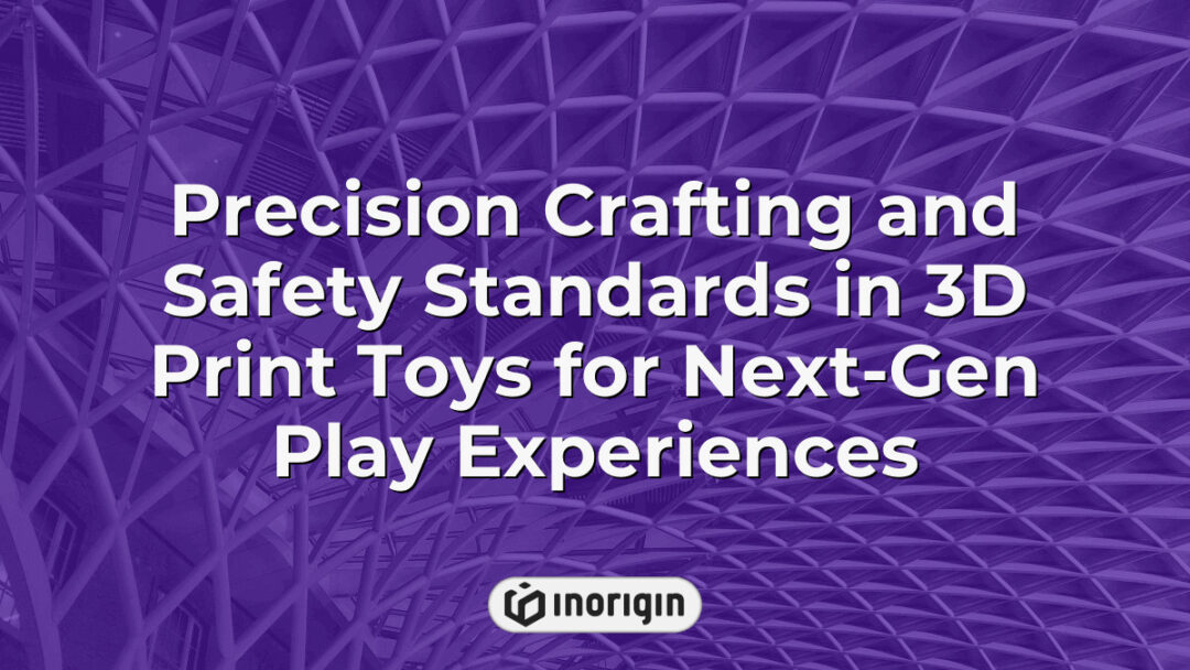 High-precision 3D printed toys crafted with advanced engineering techniques ensuring safety compliance and innovative design for enhanced next-generation play experiences.