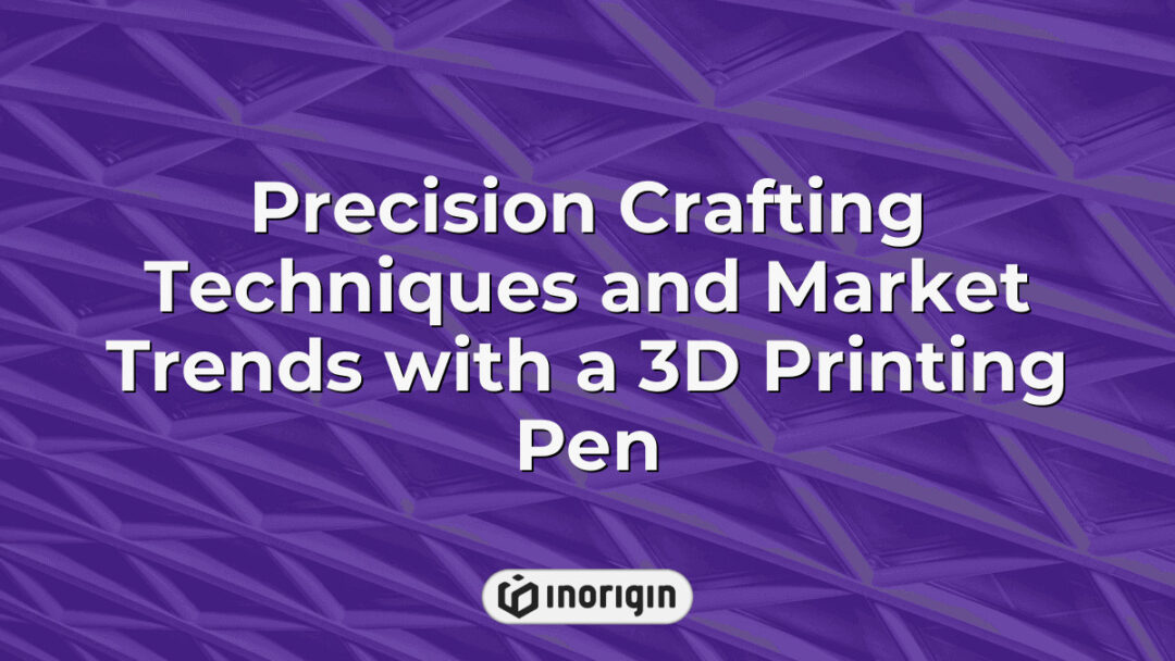 Close-up of a 3D printing pen in action, showcasing precision crafting techniques used in advanced product design and prototyping at Inorigin's studio in Greece.