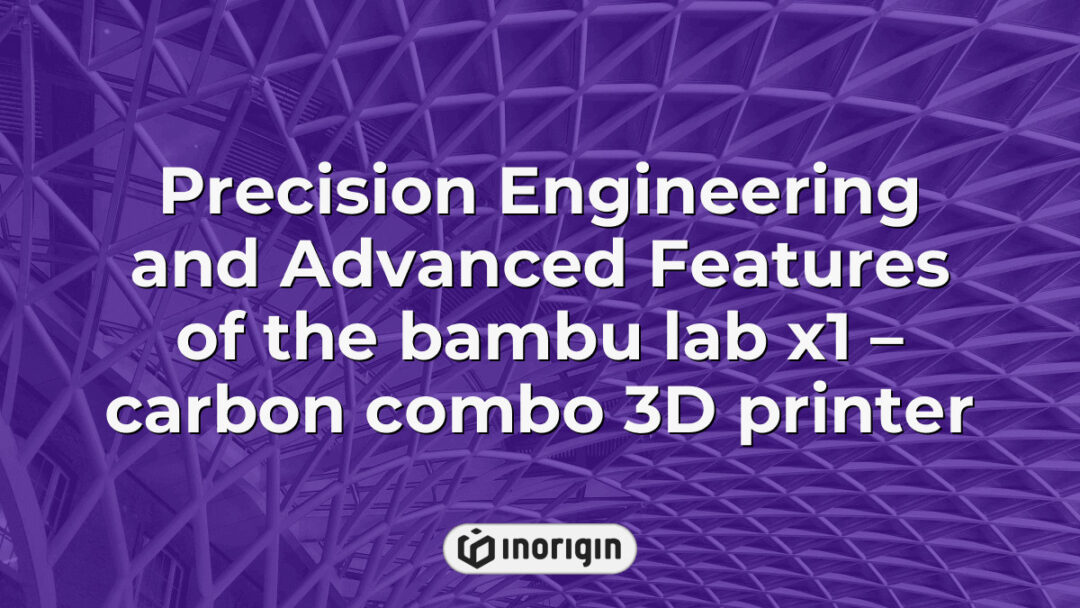 High-precision bambu lab x1 – carbon combo 3D printer showcasing advanced engineering and innovative features for professional-grade additive manufacturing and prototyping.