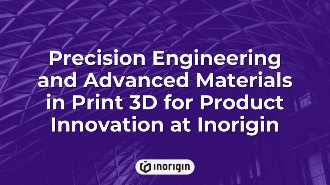 Advanced 3D printing process showcasing precision engineering and the use of cutting-edge materials at Inorigin’s studio, enhancing product innovation and design.