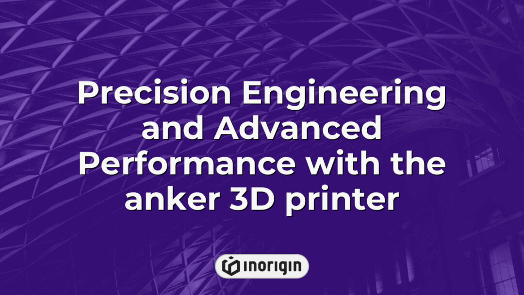 Anker 3D printer showcasing precision engineering and advanced performance capabilities used in rapid prototyping and product design at Inorigin's 3D printing studio in Patra, Greece.