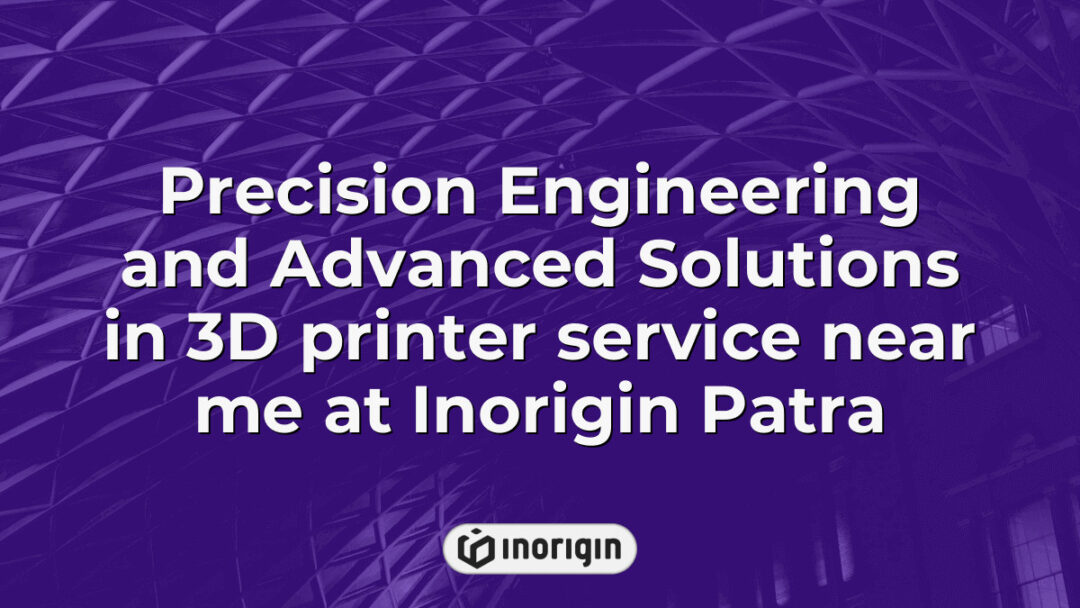 High-precision 3D printing and engineering services at Inorigin Patra, Greece, offering advanced FDM and DLP resin technologies for innovative product design.