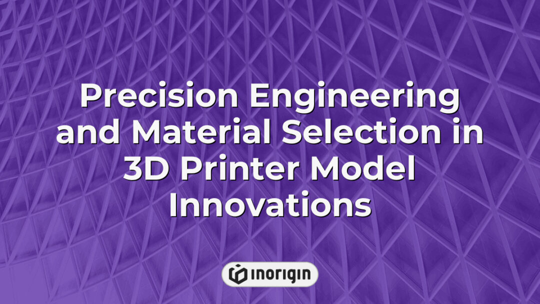 Detailed close-up of a 3D printer model showcasing advanced precision engineering and careful material selection techniques used in innovative product development at Inorigin studio.